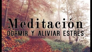 DORMIR Y ALIVIAR EL ESTRÉS  SUEÑO PROFUNDO Y REPARADOR  MEDITACIÓN ❤ EASY ZEN [upl. by Aloisius]