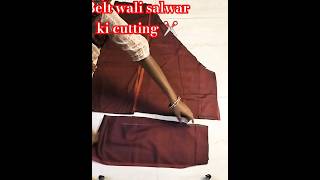 Belt wali salwar ki cutting ✂️shots homemade [upl. by Eilhsa]