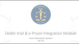 CIS 4 0 Under trial e Prison Integration [upl. by Enogitna]