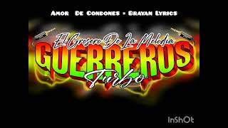 Amor De Condones  Brayan Lyrics  Guerreros Turbo 2022 [upl. by Dnob]