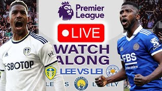 LEEDS VS LEICESTER  LIVE WITH ANALYSIS [upl. by Nnairak979]