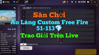 Ao Làng Custom Free Fire 51113💎 Được Lấy STK Trao Giải Trực Tiếp Trên Live [upl. by Ellives]