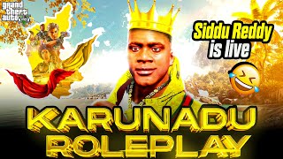 Siddu reddy Is Letss gooo  karunaduroleplay gtav karnataka [upl. by Asaret]