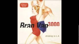 Bran Van 3000  Drinking in LA HDLyrics [upl. by Eileen]