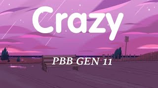 PBB GEN 11  Crazy Lyrics [upl. by Elletnahs19]