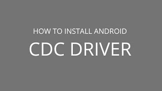 How to manually install Android CDC Driver [upl. by Naryk]