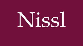 How to Pronounce Nissl Correctly in German [upl. by Ettari121]