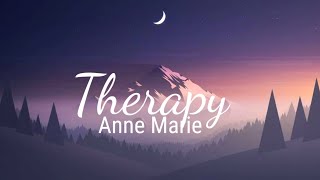 Anne Marie  Therapy Lyrics [upl. by Nadab38]