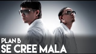 Plan B  Se Cree Mala La Formula Official Audio [upl. by Isteb]