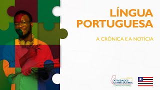 Atv Curriculares C  Língua Portuguesa  1º ano  A crônica e a notícia [upl. by Retnyw74]