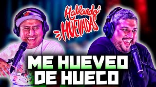 HABLANDO HUEVADAS  Quinta Temporada ME HUEVEO DE HUECO [upl. by Aibonez]