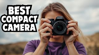 The TOP 3 Compact Cameras of 2025 You Wont Find ANYWHERE ELSE [upl. by Magas]