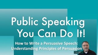 How to Write a Persuasive Speech Part One Understanding Principles of Persuasion [upl. by Yrdnal679]