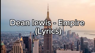 Dean Lewis  Empire Lyrics [upl. by Evslin380]