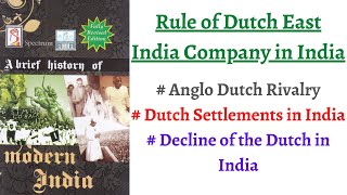 V3 Dutch Company Rule In India Advent of Europeans in India Spectrum Modern History for IASPCS [upl. by Brittain39]