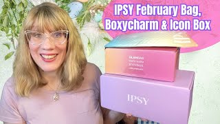 IPSY February Glam Bag BoxyCharm amp Icon Box Reveal [upl. by Wendye]