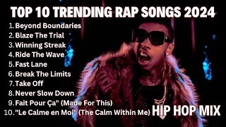 Top 10 Trending Rap Songs 2024 [upl. by Enelym640]