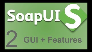 SoapUI Beginner Tutorial 2  SoapUI Features and GUI [upl. by Yewed]