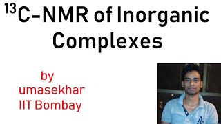 13CNMR Spectroscopy of Inorganic Complexes [upl. by Kwang]