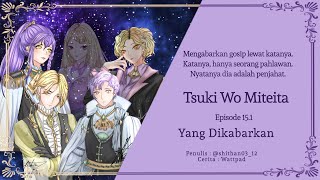 MoonGazing  Tsuki Wo Miteita episoe 151 quotYang Dikabarkanquot Shithan [upl. by Nniw]