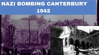 Nazi Bombing of Canterbury in June 1942  in the Baedeker Blitz [upl. by Einiffit]