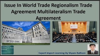 Issue in world trade regionalism trade agreement multilateralism trade agreement [upl. by Ostler211]