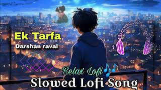 Ankhiyon se dariya beh gaya Slowed Lofi 🎶 Song Hindi DarshanRavalDZ Ek tarfa love sad song [upl. by Naret]