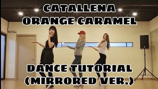 ORANGE CARAMEL  quotCATALLENAquot DANCE TUTORIAL SLOW MIRRORED VER [upl. by Lohcin291]