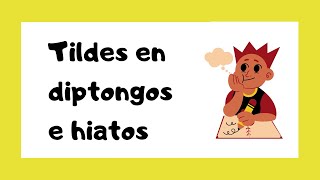 🤓 ¿Cómo poner TILDES en diptongos y hiatos  Acentuación 👩‍🏫 [upl. by Angle]