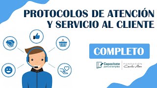 PROTOCOLOS DE ATENCIÓN Y SERVICIO AL CLIENTE  CURSO COMPLETO [upl. by Greenstein]