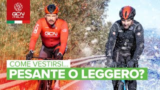 Vestirsi pesanti o leggeri… Qual è il miglior assetto invernale [upl. by Analed]