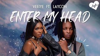 Veeiye  Enter My Head Lyrics ft Laycon  Songish [upl. by Covell]