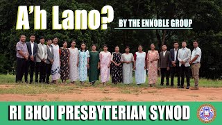 AH LANO BY THE ENNOBLE  RI BHOI PRESBYTERIAN SYNOD  SPECIAL CHOIR [upl. by Dahlia]