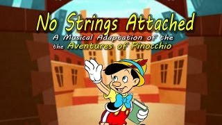 NO STRINGS ATTACHED quotAN ADAPTATION OF THE ADVENTURES OF PINOCCHIO [upl. by Bilak438]