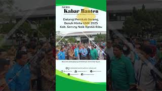 Datangi Pemkab Serang Buruh Minta UMK 2025 Kabupaten Serang Naik Rp468 Ribu [upl. by Jacquelin724]