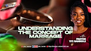 Understand the concept of marriage  Pastor Titi Bankole [upl. by Semadar]