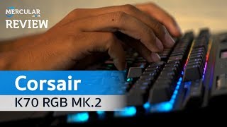 รีวิว Corsair K70 RGB MK2  คีย์บอร์ดเกมมิ่งยอดฮิต ราคา 5990 บาท [upl. by Sella]