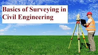 Basics of Surveying in Civil Engineering [upl. by Elwaine98]