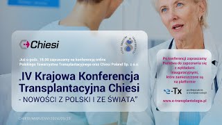 quotIV Krajowa Konferencja Transplantacyjna Chiesi  nowości z Polski i ze świataquot [upl. by Janicki]