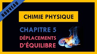 Chimie physique  Thermochimie  Chapitre 5  Déplacements d’équilibre [upl. by Powell]