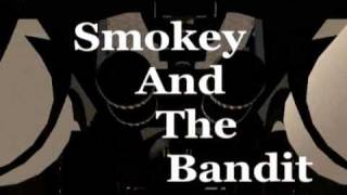 Smokey and the BanditThe Legend [upl. by Rosene]