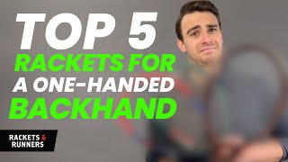 The Top 5 BEST Rackets for a OneHanded Backhand  Rackets amp Runners [upl. by Arais]