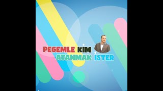 PEGEMLE KİM ATANMAK İSTER [upl. by Essirahc]