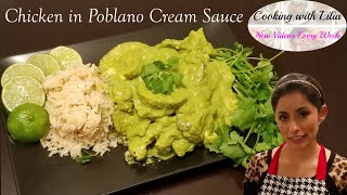 Chicken in Poblano Cream Sauce  Cooking with Lilia [upl. by Jariv498]