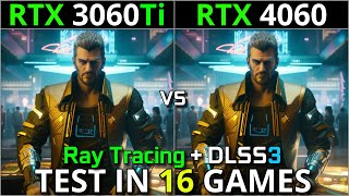 RTX 3060 Ti vs RTX 4060  Test in 16 Games  1080p  1440p  With Ray Tracing  DLSS 30 [upl. by Paten814]