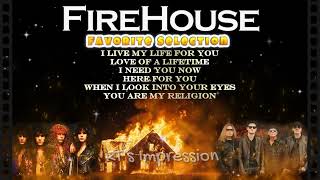 Firehouse  Favorite Selection [upl. by Bolan]