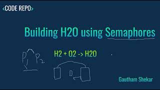 Building H2O using Semaphore  Gautham  Operating System [upl. by Lauder595]