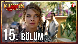 Kıbrıs Zafere Doğru 15 Bölüm [upl. by Balbinder23]