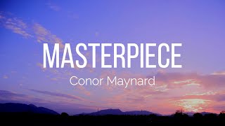 Conor Maynard  Masterpiece Lyrics [upl. by Lise]