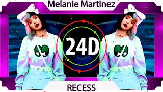 Melanie Martinez  Recess 24D AUDIO🎧 Use Headphones [upl. by Micah]